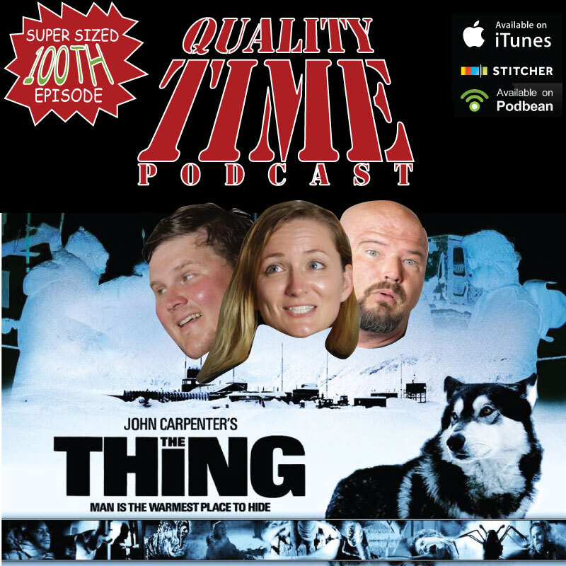Quality Time - 100 - The Thing 